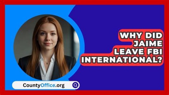 Unraveling the Mystery: Why Did Jaime Leave FBI International?